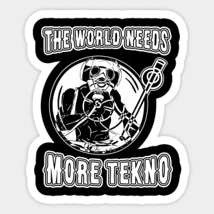 The World Needs More Tekno Sticker